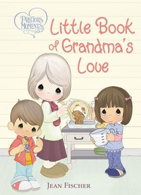 Precious Moments: Little Book of Grandma's Love by Precious Moments