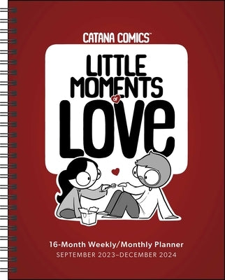 Catana Comics: Little Moments of Love 16-Month 2023-2024 Weekly/Monthly Planner by Chetwynd, Catana