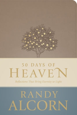 50 Days of Heaven: Reflections That Bring Eternity to Light by Alcorn, Randy