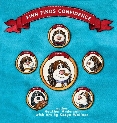 Finn Finds Confidence: The Truth about Freckles and Spots by Anderson, Heather