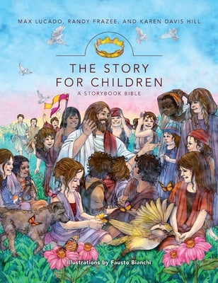 The Story for Children, a Storybook Bible by Lucado, Max
