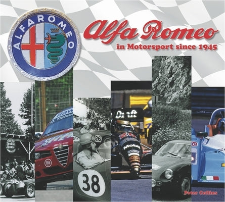 Alfa Romeo - Cars in Motorsports Since 1945 by Collins, Peter