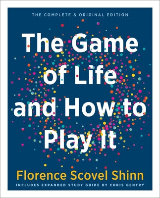 The Game of Life and How to Play It (Gift Edition): Includes Expanded Study Guide by Shinn, Florence Scovel