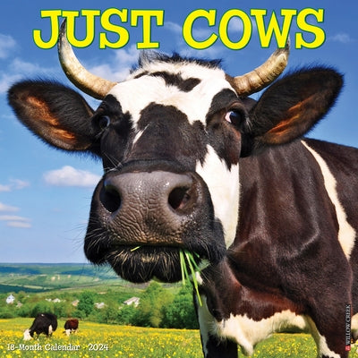 Just Cows 2024 12 X 12 Wall Calendar by Willow Creek Press