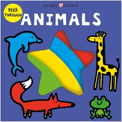 Peek Through: Animals by Priddy, Roger