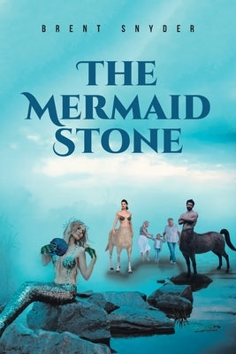 The Mermaid Stone by Snyder, Brent