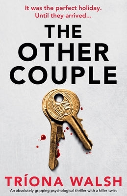 The Other Couple: An absolutely gripping psychological thriller with a killer twist by Walsh, Tr?ona