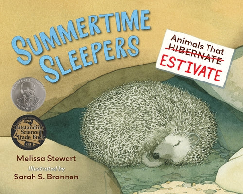 Summertime Sleepers: Animals That Estivate by Stewart, Melissa