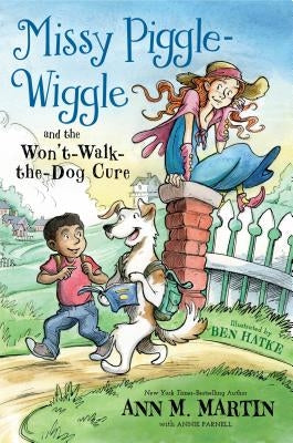 Missy Piggle-Wiggle and the Won't-Walk-The-Dog Cure by Martin, Ann M.