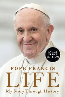 Life: My Story Through History by Pope Francis