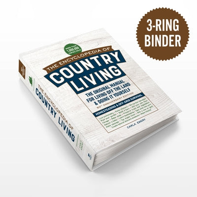 The Encyclopedia of Country Living, 50th Anniversary Edition: The Original Manual for Living Off the Land & Doing It Yourself (Homesteading & Off-Grid by Emery, Carla