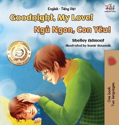 Goodnight, My Love! (English Vietnamese Bilingual Book): Bilingual Vietnamese book for kids by Admont, Shelley