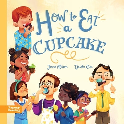 How to Eat a Cupcake by Atkison, Jeana L.