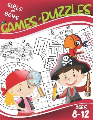 Games and Puzzles Ages 8-12: Fun and Challenging Games for Girls and Boys: Mazes, Find the Difference, Wordsearch, Sudoku. by &#195;&#137;ducation, Pixa