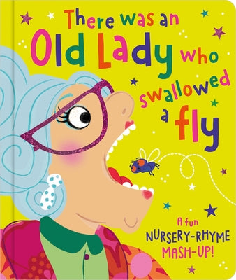There Was an Old Lady Who Swallowed a Fly by Greening, Rosie