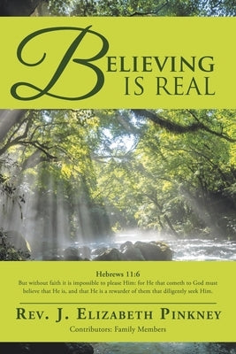 Believing is Real by Pinkney, J. Elizabeth