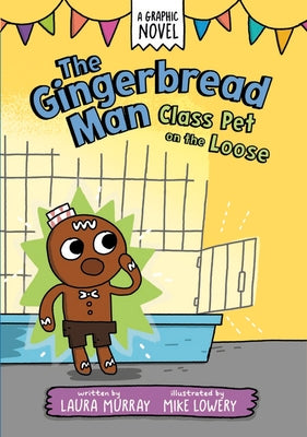 The Gingerbread Man: Class Pet on the Loose: A Graphic Novel by Murray, Laura