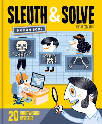 Sleuth & Solve: Human Body: 20 Mind-Twisting Mysteries by Escandell, Victor