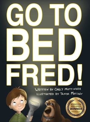 Go to Bed, Fred! by Mottinger, Carly