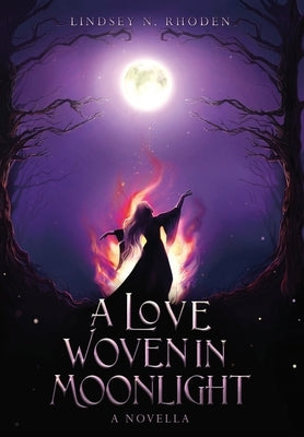 A Love Woven In Moonlight by Rhoden, Lindsey N.