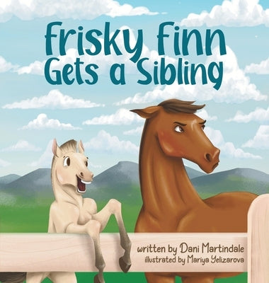 Frisky Finn Gets a Sibling by Martindale, Dani