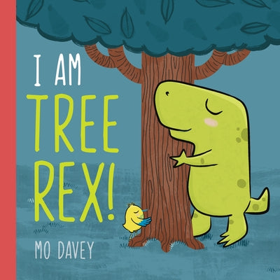 I Am Tree Rex! by Davey, Mo
