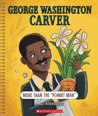 George Washington Carver: More Than the Peanut Man (Bright Minds) by Rodriguez, Janel