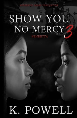 Show You No Mercy 3: Vendetta by Powell, K.