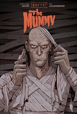 Universal Monsters: The Mummy by Hicks, Faith Erin