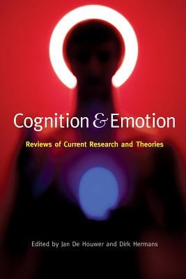 Cognition and Emotion: Reviews of Current Research and Theories by de Houwer, Jan