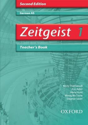 Zeitgeist 1: German As. Teacher's Book by Thathapudi, Kirsty