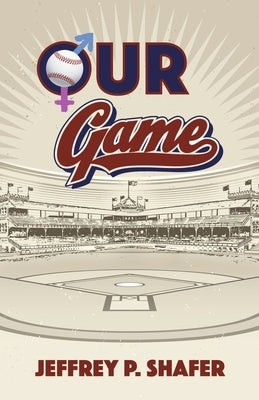 Our Game by Shafer, Jeffrey P.