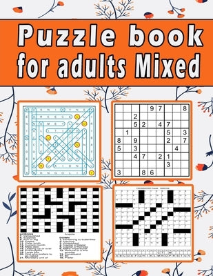 Puzzle book for adults Mixed: Large print Puzzle book! Soduko, word search, CodeWord and CrossWord 111 pages by King, Zoubir