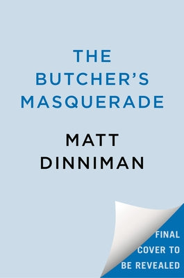 The Butcher's Masquerade by Dinniman, Matt