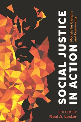 Social Justice in Action: Models for Campus and Community by Lester, Neal a.