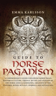 Guide to Norse Paganism by Karlsson, Emma