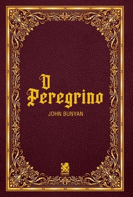 O Peregrino by Bunyan, John