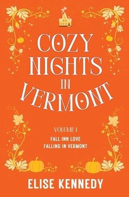 Cozy Nights in Vermont - Volume 1 by Kennedy, Elise