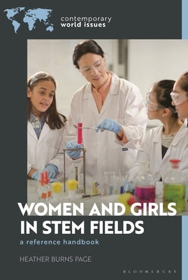 Women and Girls in Stem Fields: A Reference Handbook by Page, Heather Burns