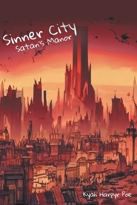 Sinner City: Satan's Manor by Poe, Kyah Harpyr