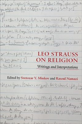 Leo Strauss on Religion: Writings and Interpretations by Minkov, Svetozar Y.