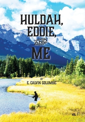 Huldah, Eddie, and Me by Golumbic, E. Calvin