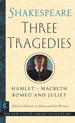 Three Tragedies: Romeo and Juliet/Hamlet/Macbeth by Shakespeare, William