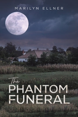 The Phantom Funeral by Ellner, Marilyn