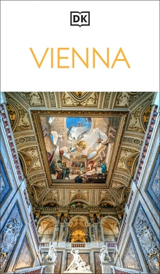 DK Vienna: Must-See Sights. Culture & History. Detailed Maps & Tours. Covers Hofburg, Stephansdom, Naschmarkt, & More by Dk Travel