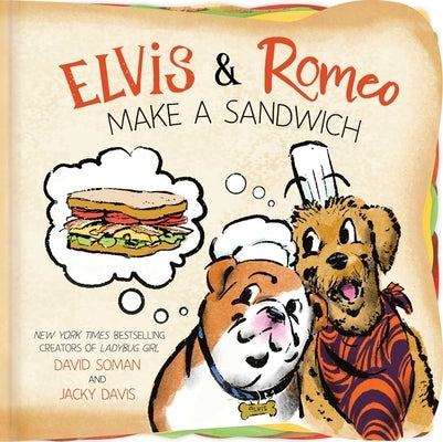 Elvis & Romeo Make a Sandwich by Soman, David