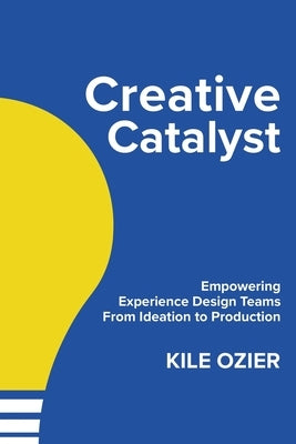 Creative Catalyst by Ozier, Kile