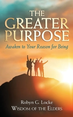 The Greater Purpose by Locke, Robyn G.