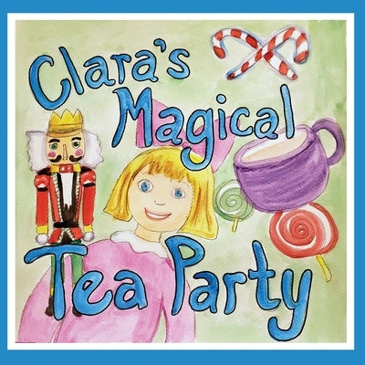 Clara's Magical Tea Party by Bryan, Mary Ellen