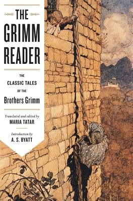 Grimm Reader: The Classic Tales of the Brothers Grimm by Tatar, Maria